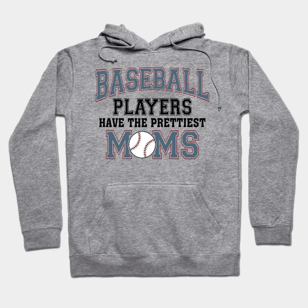 Baseball Players Have The Prettiest Moms Hoodie by Jenna Lyannion